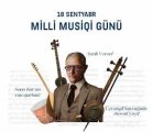 Bu gün Azərbaycanda Milli Musiqi Günüdür