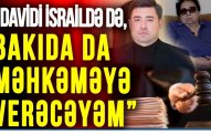Novella Cəfəroğlu: “Davidi İsraildə də, Bakıda da məhkəməyə verəcəyəm” — VİDEOMÜSAHİBƏ