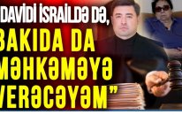 Novella Cəfəroğlu: “Davidi İsraildə də, Bakıda da məhkəməyə verəcəyəm” — VİDEOMÜSAHİBƏ