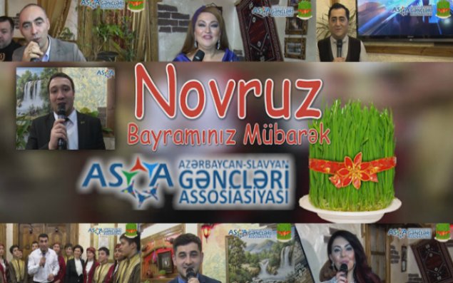 Azərbaycan-Slavyan Gəncləri Assosiasiyasıda “Novruz” silsilə tədbirləri davam edir   - MƏŞHURLARIN VİDEOMÜRACİƏTİ