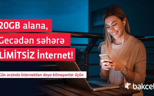 “Bakcell”dən 20 GB + gecədən səhərə LİMİTSİZ İnternet!