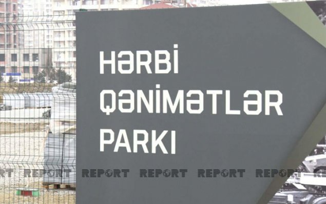 Bakıda Hərbi Qənimətlər Parkı yaradılır - VİDEO