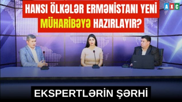 Hansı ölkələr Ermənistanı yeni müharibəyə hazırlayır?  - Ekspertlərin şərhi