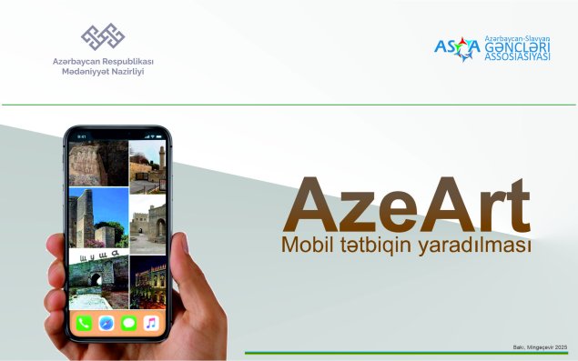 ASGA “AzeArt” adlı mobil tətbiq yaradacaq: MƏDƏNİYYƏT NAZİRLİYİNİN DƏSTƏYİ İLƏ