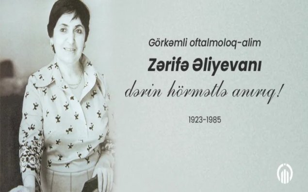 Akademik Zərifə Əliyevanın anım günüdür