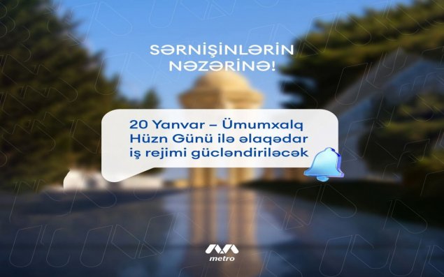 Sabah Bakı metrosu gücləndirilmiş rejimdə işləyəcək